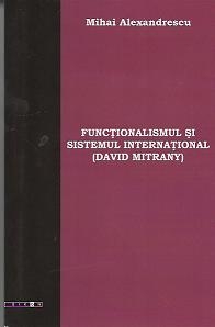 Functionalismul si sistemul international (David Mitrany)