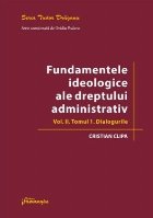 Fundamentele ideologice ale dreptului administrativ. Volumul II, Tomul 1: Dialogurile