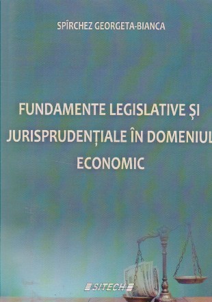 Fundamentele legislative si jurisprudentiale in domeniul economic