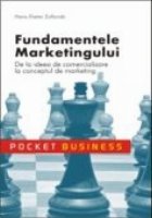 FUNDAMENTELE MARKETINGULUI - DE LA IDEEA DE COMERCIALIZARE LA CONCEPTUL DE MARKETING