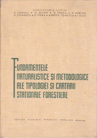 Fundamentele naturalistice si metodologice ale tipologiei si cartarii stationale forestiere