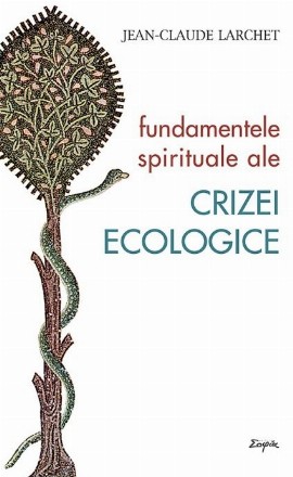 Fundamentele spirituale ale crizei ecologice