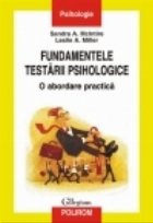 Fundamentele testarii psihologice. O abordare practica