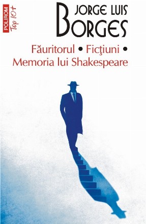 Făuritorul * Ficțiuni * Memoria lui Shakespeare (ediție de buzunar)