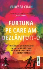 Furtuna pe care am dezlănţuit-o