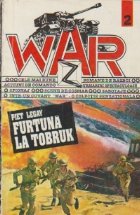 Furtuna la Tobruk (Colectia WAR)