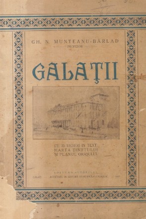 Galatii cu 35 vederi in text, Harta Tinutului si Planul Orasului (Editie 1927)