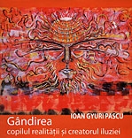 Gandirea-copilul realitatii si creatorul iluziei