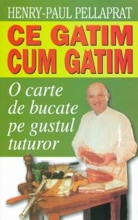 Ce gatim, cum gatim - o carte de bucate pe gustul tuturor