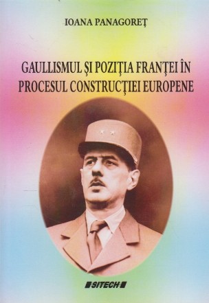 Gaullismul si Pozitia Frantei in Procesul Constructiei Europene