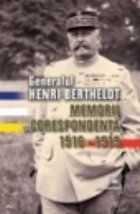 Generalul Henri Berthelot. Memorii si corespondenta 1916-1919