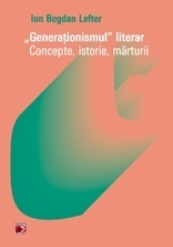 Generationismul literar. Concepte, istorie, marturii