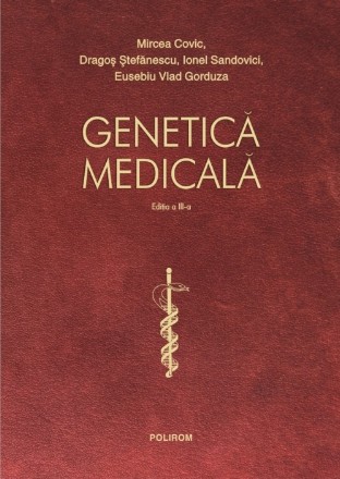 Genetică medicală (ediţia a III-a revăzută integral şi actualizată)