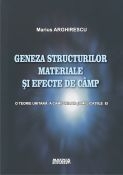 Geneza structurilor materiale si efecte de cimp