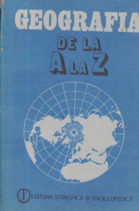 Geografia de la A la Z - Dictionar de termeni geografici