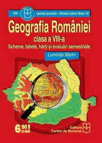 Geografia Romaniei (clasa a VIII-a) - scheme, tabele, harti si evaluari semestriale