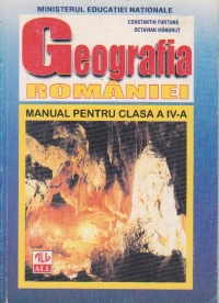 GEOGRAFIA ROMANIEI. MANUAL PENTRU CLASA a IV-a (LIMBA MAGHIARA)