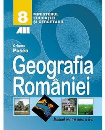 Geografia Romaniei. Manual pentru clasa a VIII-a