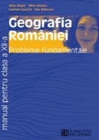 Geografia Romaniei Manual pentru clasa