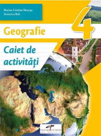 Geografie. Caiet de activitati. Clasa a IV-a