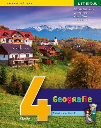 Geografie. Caiet de activitati. Clasa a IV-a