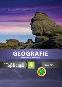 Geografie. Caiet de aplicatii clasa a IV-a