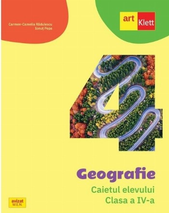 Geografie. Caietul elevului. Clasa a IV-a