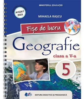 Geografie : clasa a V-a,fişe de lucru