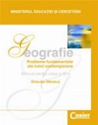 Geografie. Probleme fundamentale ale lumii contemporane. Manual pentru clasa a XI-a