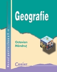 Geografie. Manual pentru clasa a X-a