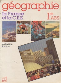 Geographie la France et la C.E.E., 1re ABS