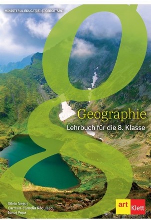 Geographie. Lehrbuch fur die 8 klasse. Manual de geografie pentru clasa a VIII-a, in limba germana