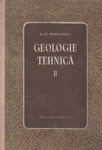 Geologie tehnica, Volumul al Ii - lea - cercetari tehnico-geologice, aplicatiile geologiei la lucrarile de constructii ingineresti