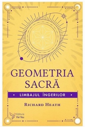 Geometria sacră : Limbajul îngerilor