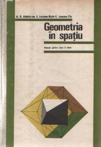 Geometria in spatiu - Manual pentru clasa a X-a licee