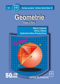 Geometrie (clasa a VIII-a) (Ghidul catre nota 10)