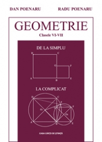 Geometrie clasele VI-VII. De la simplu ... la complicat