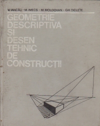 Geometrie descriptiva si desen tehnic de constructii - Curs pentru subingineri