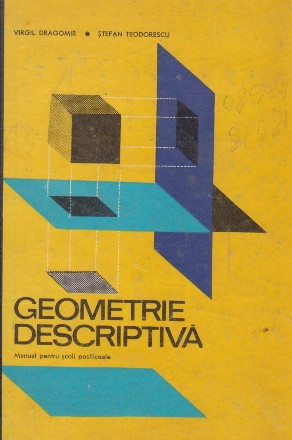Geometrie descriptiva - Manual pentru scoli postliceale