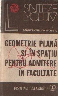 Geometrie plana si in spatiu pentru admitere in facultate