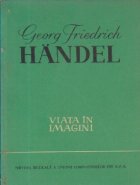 Georg Friedrich Handel - Viata in imagini