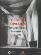 George Lowendal aristocrat luminile rampei