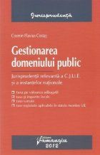 Gestionarea domeniului public. Jurisprudenta relevanta a C.J.U.E. si a instantelor nationale