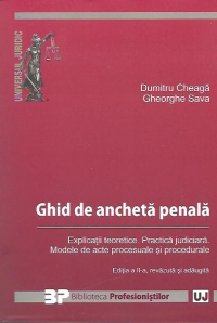 Ghid de ancheta penala. Editia a II-a, revazuta si adaugita