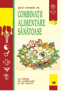 Ghid complet de combinatii alimentare sanatoase