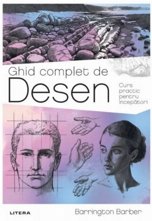 Ghid complet de Desen. Curs practic pentru incepatori