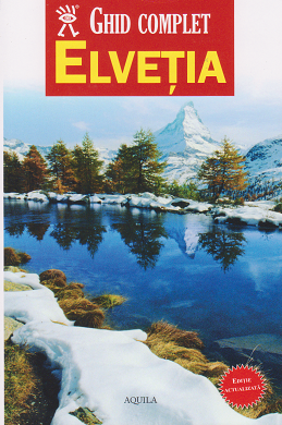 Ghid complet Elvetia