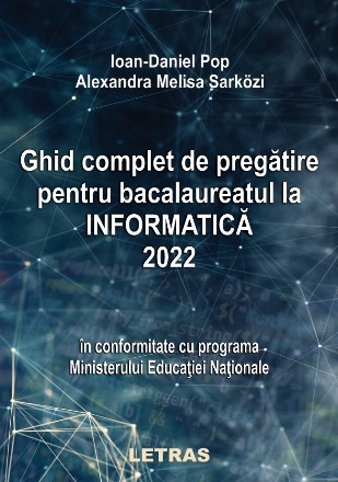 Ghid complet de pregătire pentru bacalaureatul la Informatică 2022