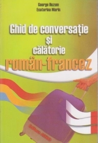 Ghid de conversatie si calatorie roman-francez