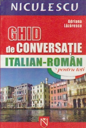 Ghid de conversatie italian-roman pentru toti